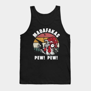 Funny CHICKEN MADAFAKAS PEW! PEW! Vintage Tank Top